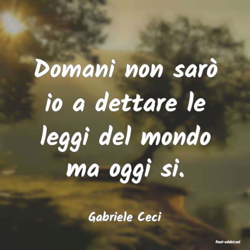 frasi di  Gabriele Ceci
