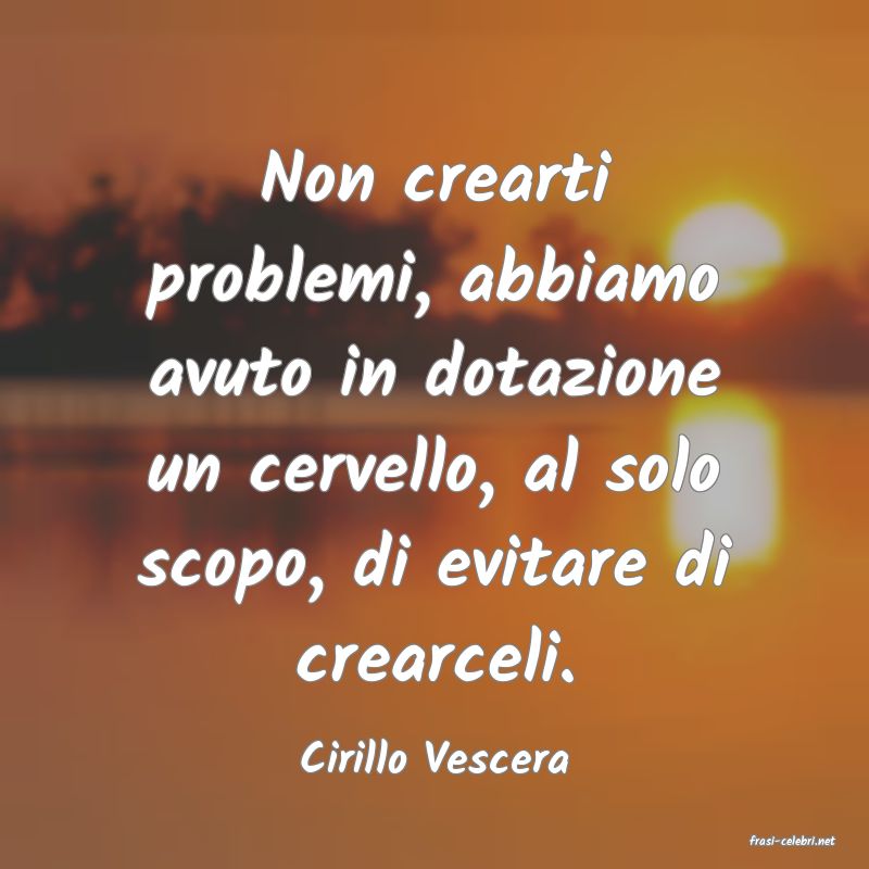 frasi di  Cirillo Vescera
