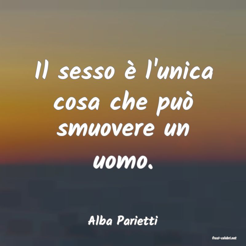 frasi di Alba Parietti