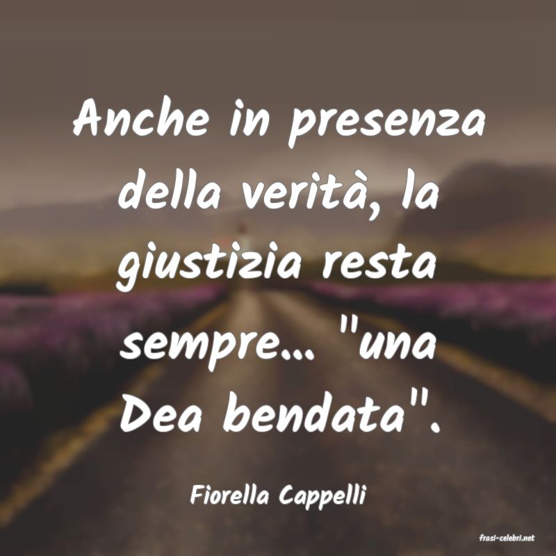 frasi di Fiorella Cappelli