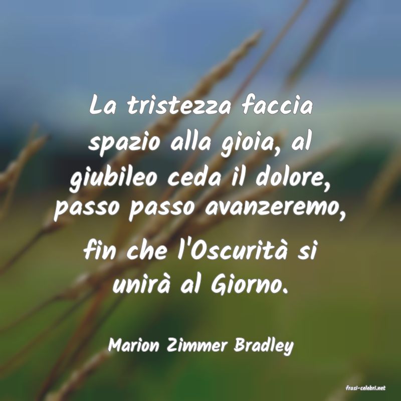 frasi di  Marion Zimmer Bradley
