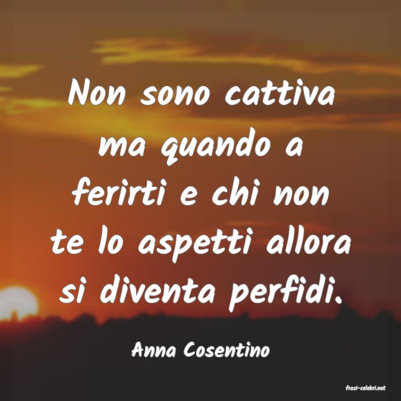 frasi di  Anna Cosentino
