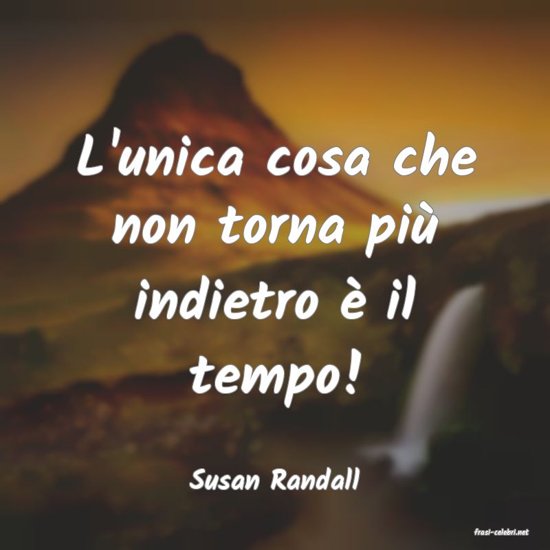 frasi di  Susan Randall
