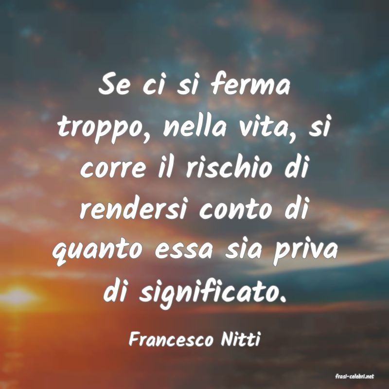 frasi di  Francesco Nitti
