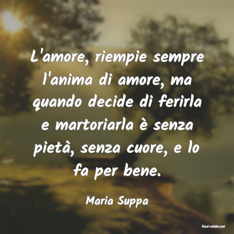 frasi di  Maria Suppa
