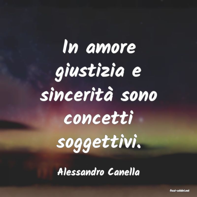 frasi di  Alessandro Canella
