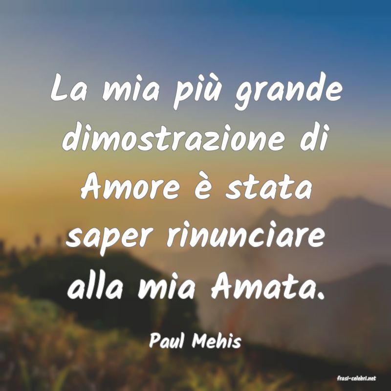 frasi di  Paul Mehis
