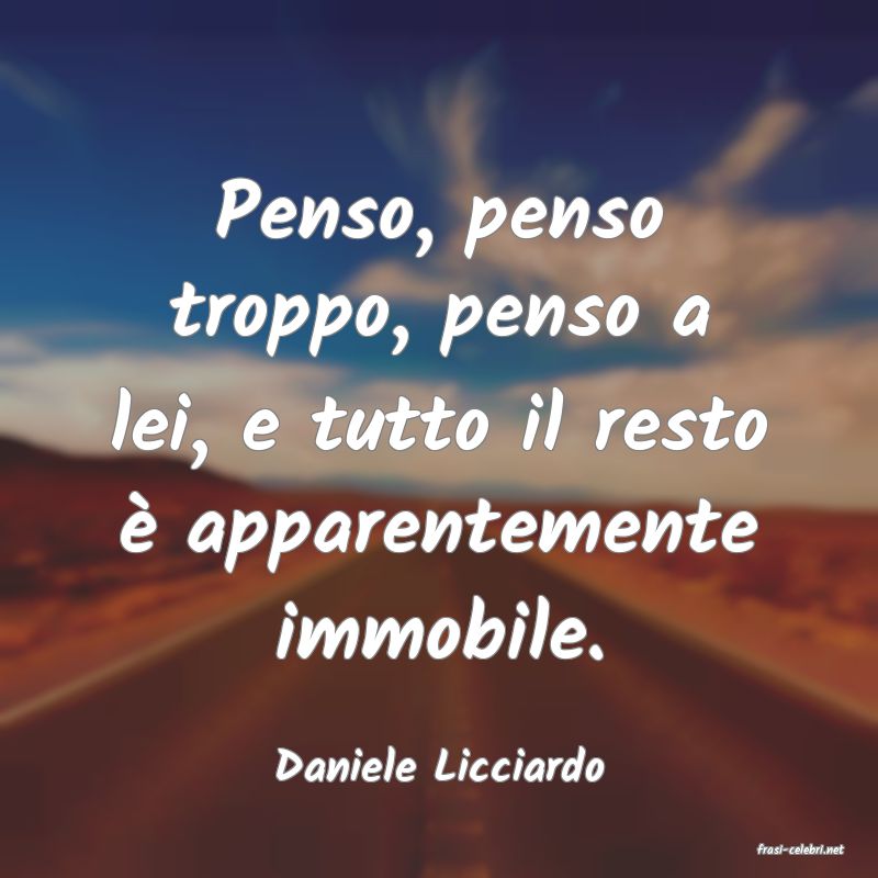 frasi di  Daniele Licciardo
