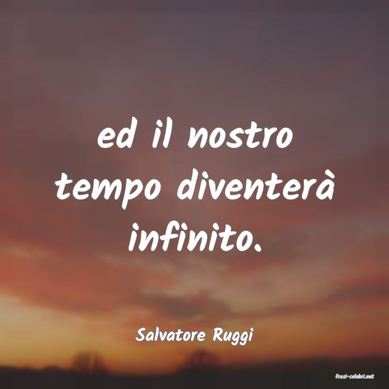 frasi di  Salvatore Ruggi
