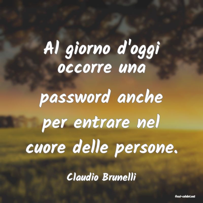 frasi di  Claudio Brunelli
