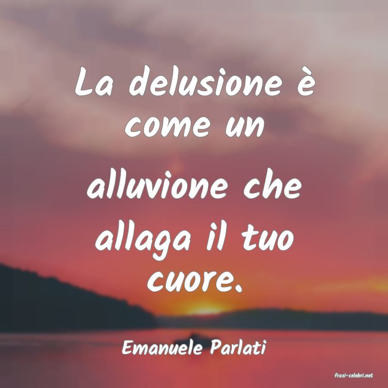 frasi di Emanuele Parlati