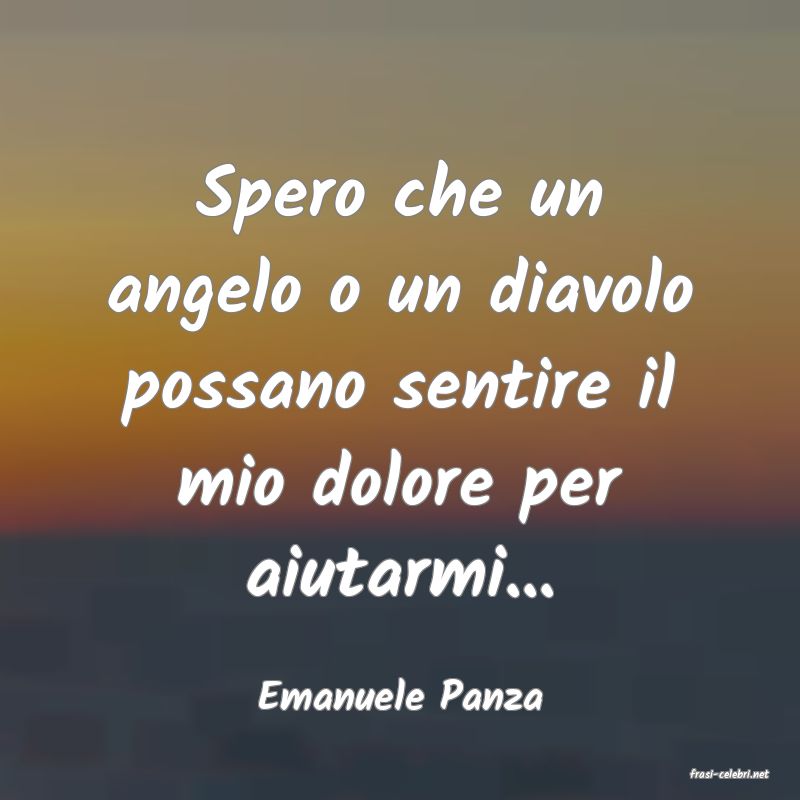 frasi di  Emanuele Panza
