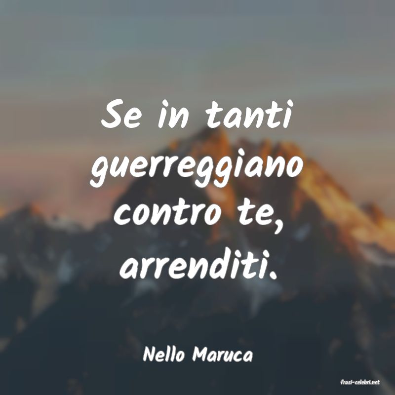 frasi di Nello Maruca