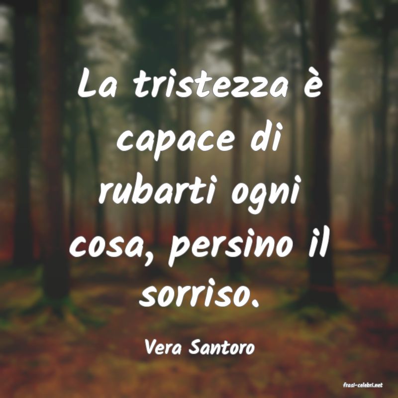 frasi di  Vera Santoro
