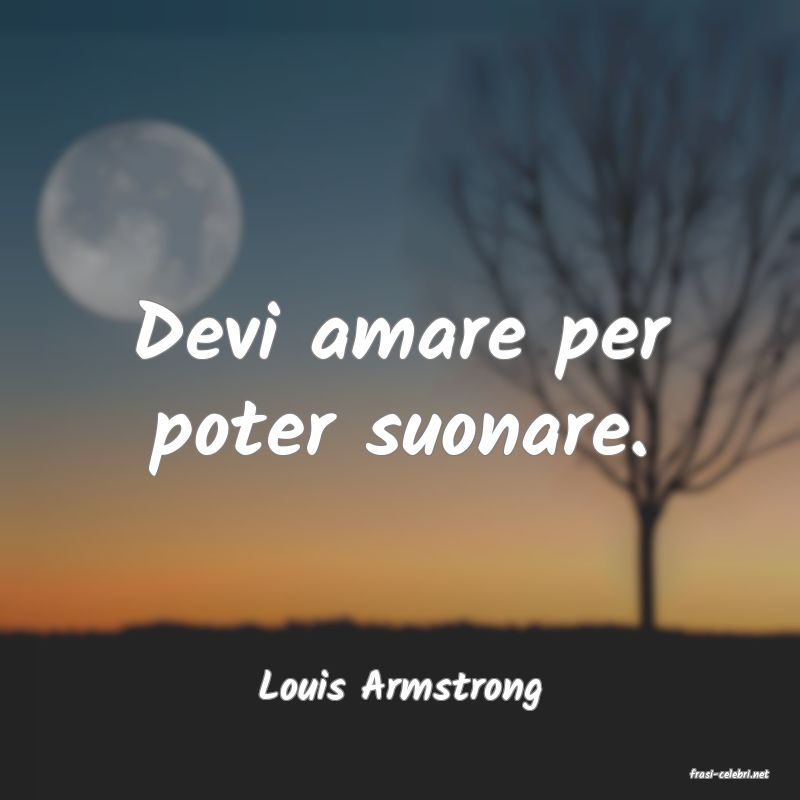frasi di  Louis Armstrong
