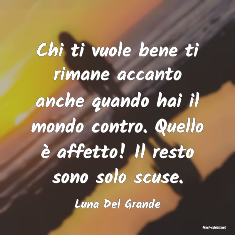 frasi di  Luna Del Grande
