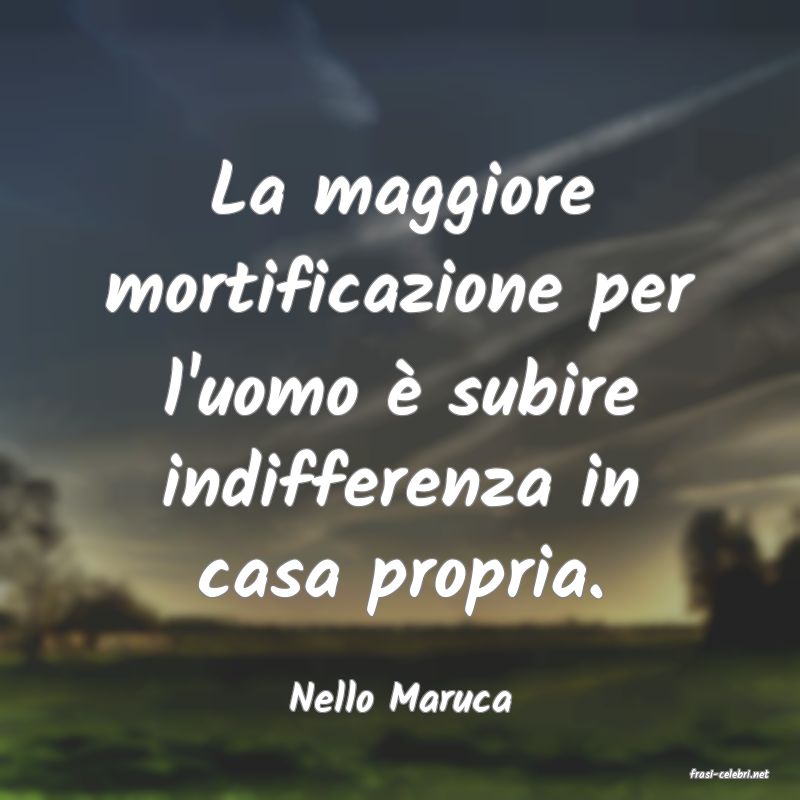 frasi di  Nello Maruca
