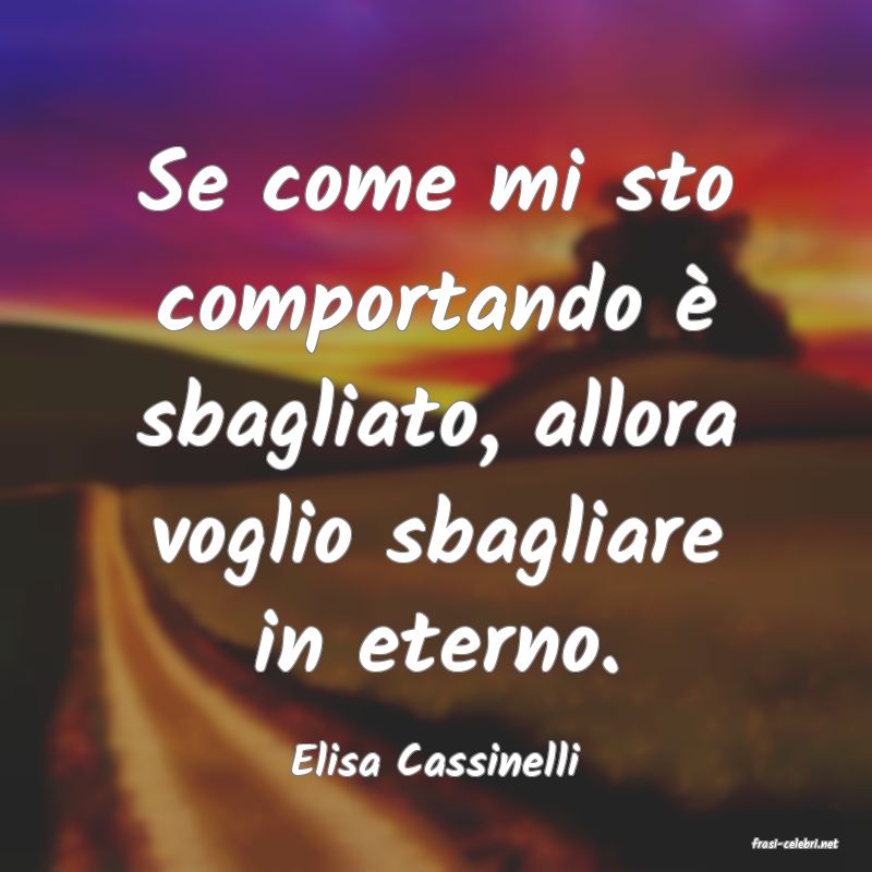 frasi di  Elisa Cassinelli

