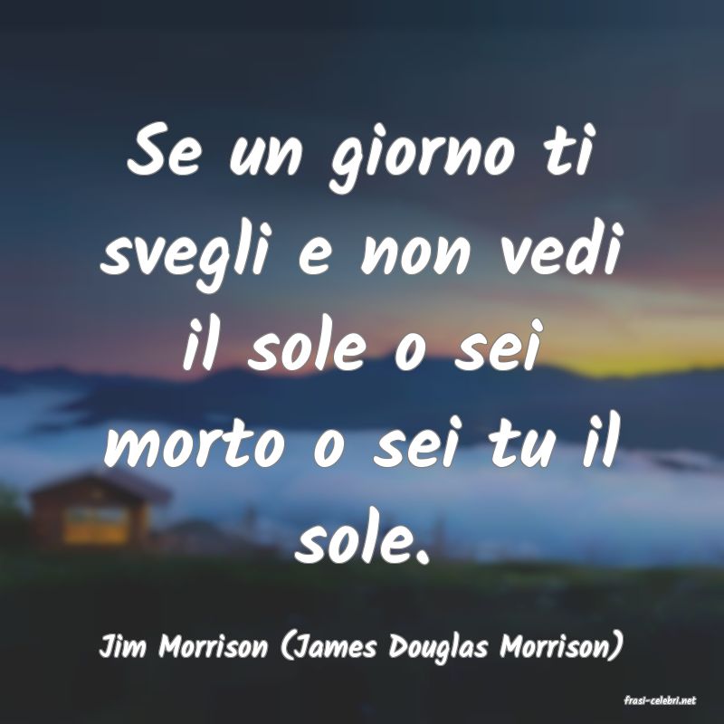 frasi di Jim Morrison (James Douglas Morrison)