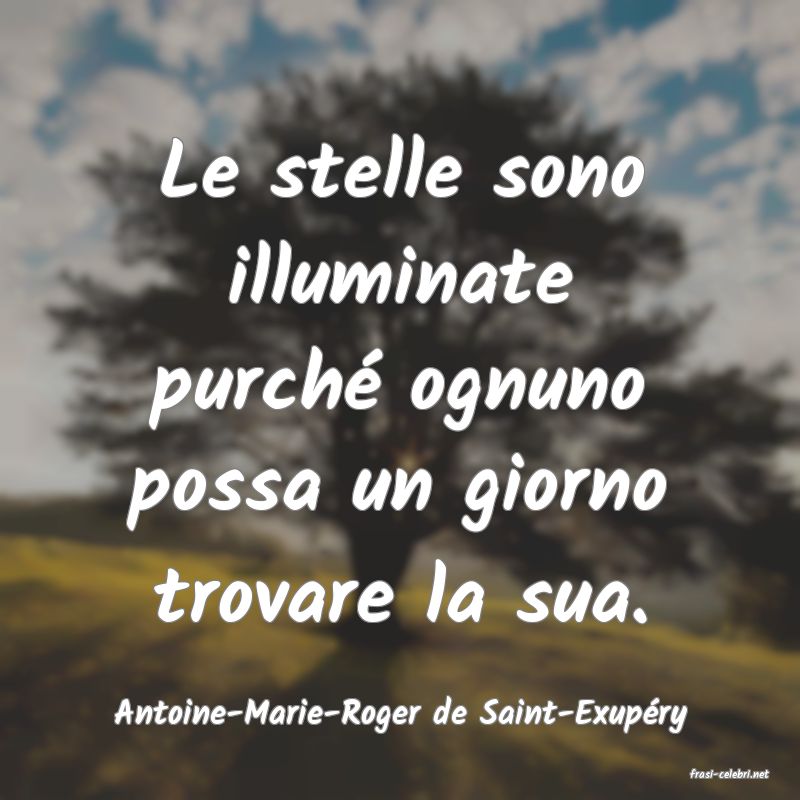 frasi di Antoine-Marie-Roger de Saint-Exup�ry