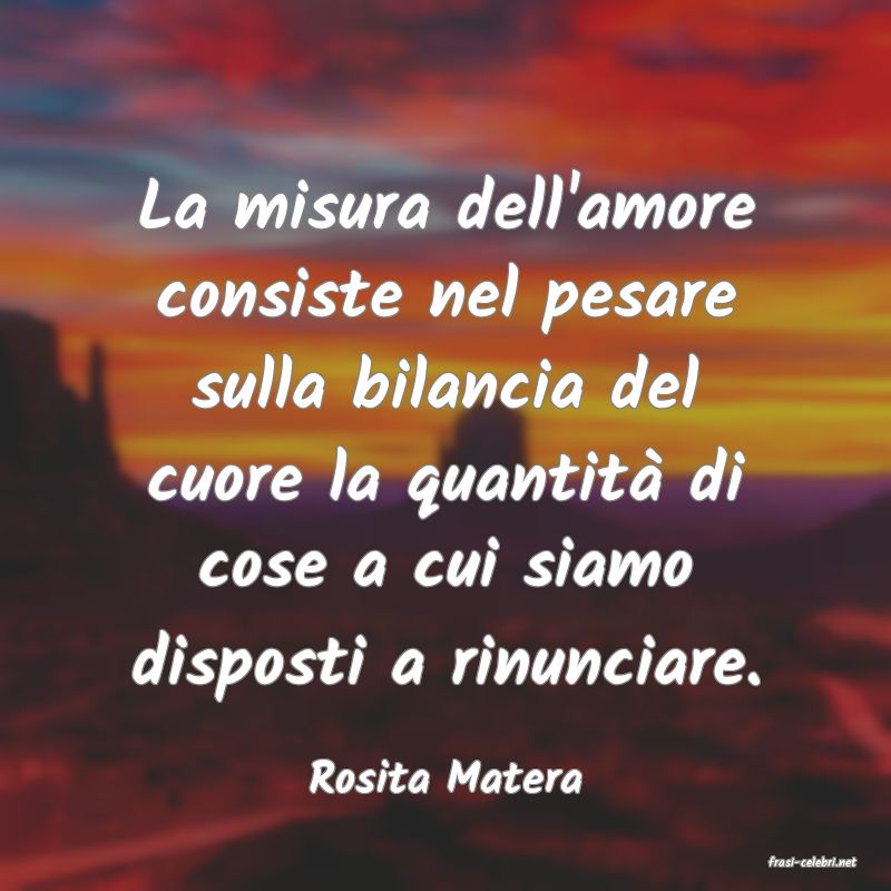 frasi di  Rosita Matera
