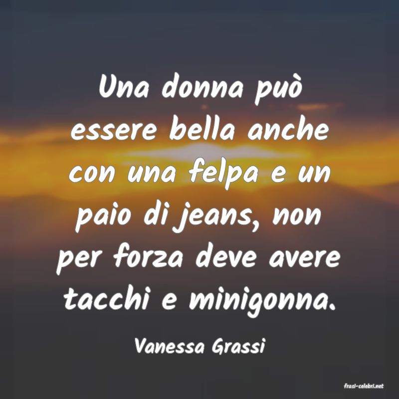 frasi di  Vanessa Grassi
