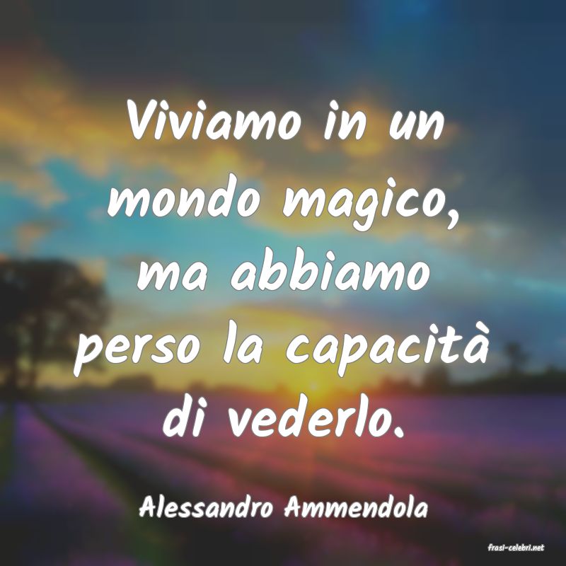 frasi di Alessandro Ammendola