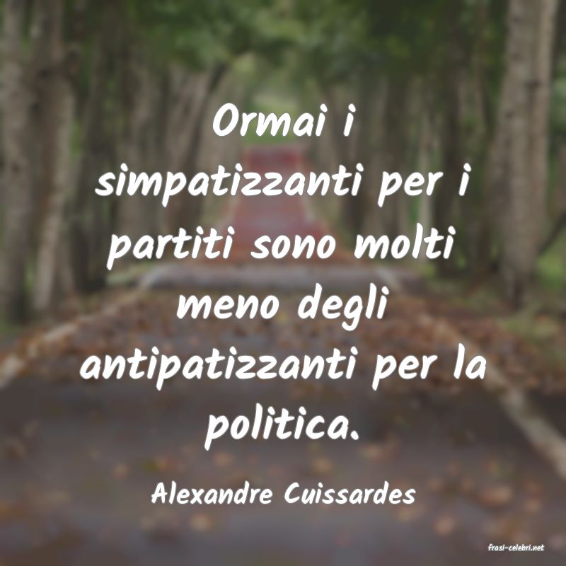 frasi di  Alexandre Cuissardes

