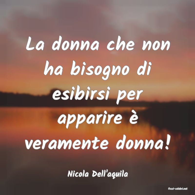 frasi di Nicola Dell'aquila