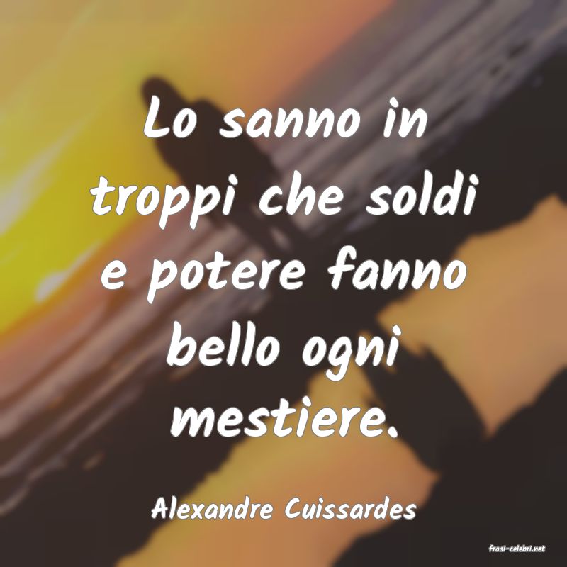 frasi di Alexandre Cuissardes