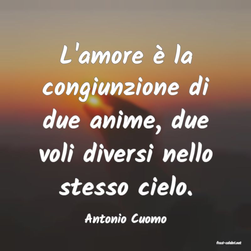 frasi di  Antonio Cuomo
