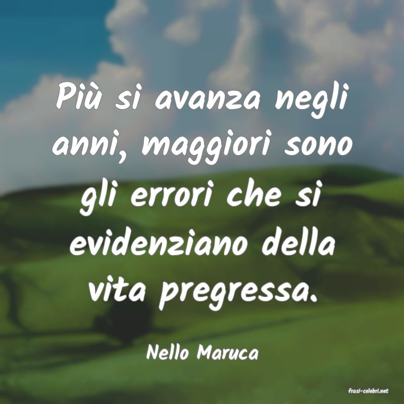 frasi di  Nello Maruca
