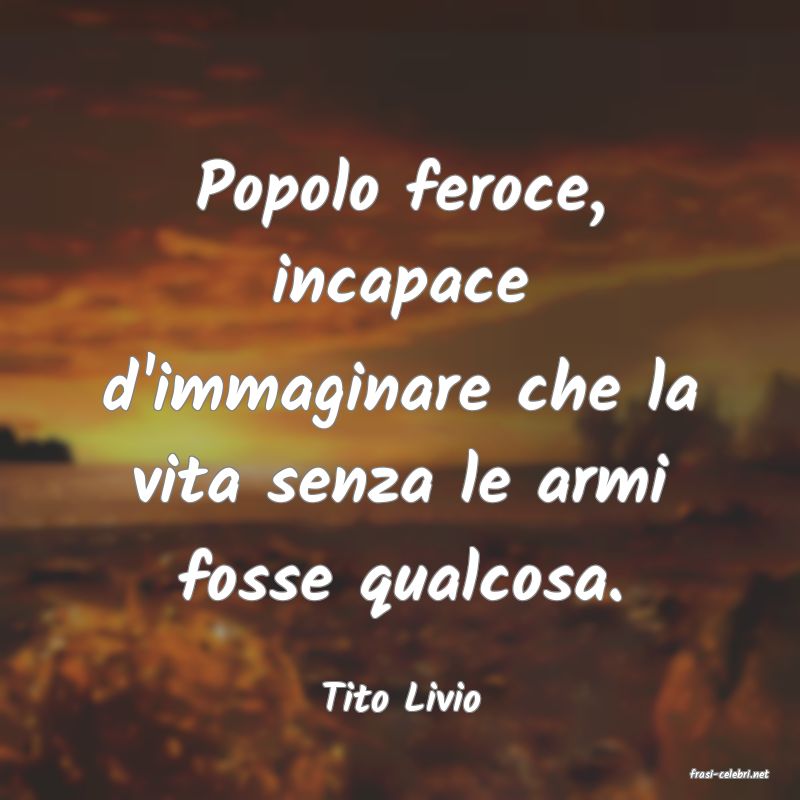 frasi di  Tito Livio
