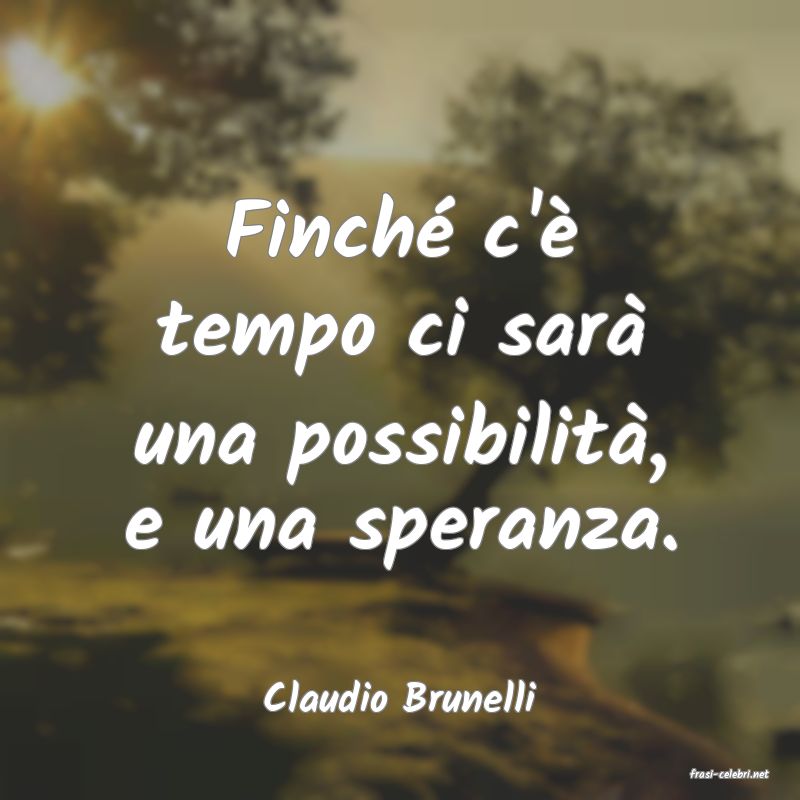 frasi di  Claudio Brunelli
