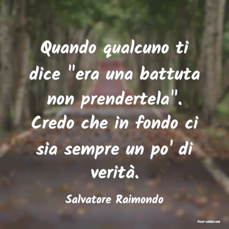 frasi di  Salvatore Raimondo
