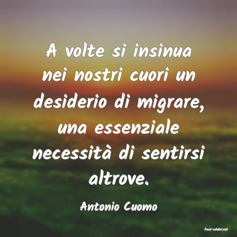 frasi di  Antonio Cuomo
