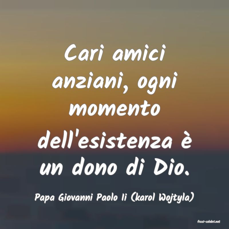 frasi di  Papa Giovanni Paolo Ii (karol Wojtyla)

