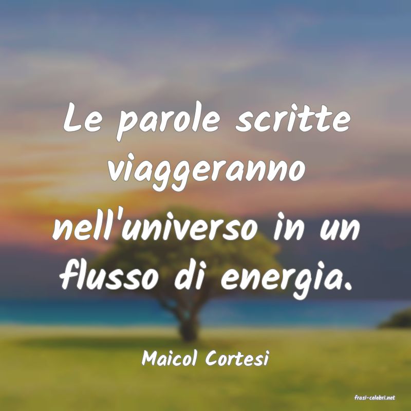 frasi di  Maicol Cortesi
