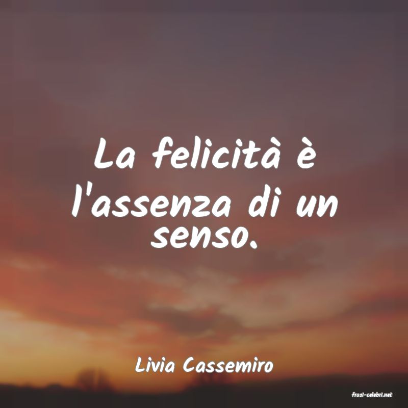 frasi di Livia Cassemiro