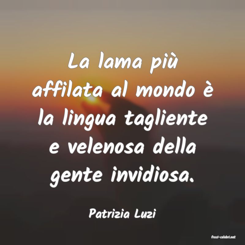 frasi di  Patrizia Luzi
