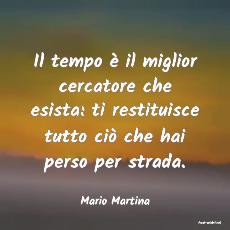 frasi di  Mario Martina
