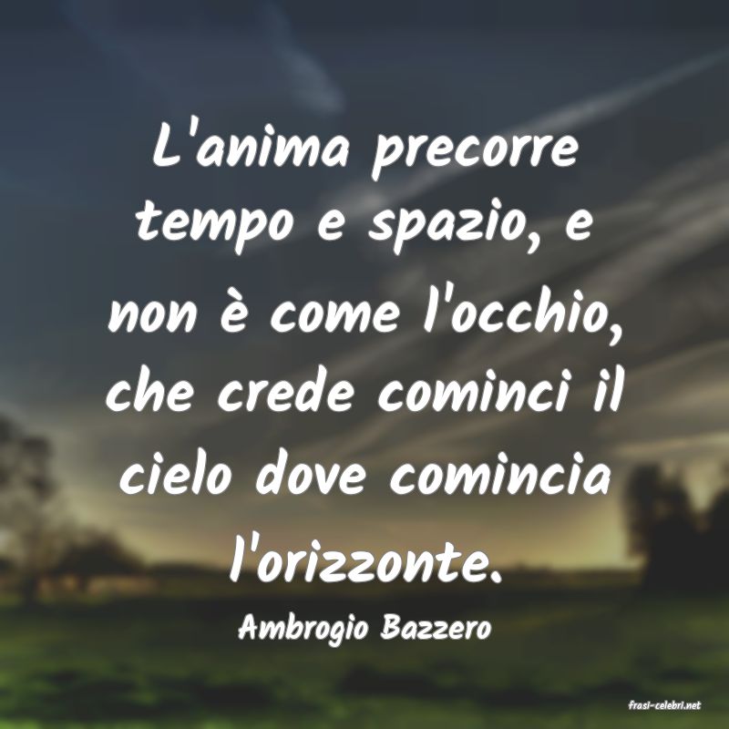 frasi di  Ambrogio Bazzero
