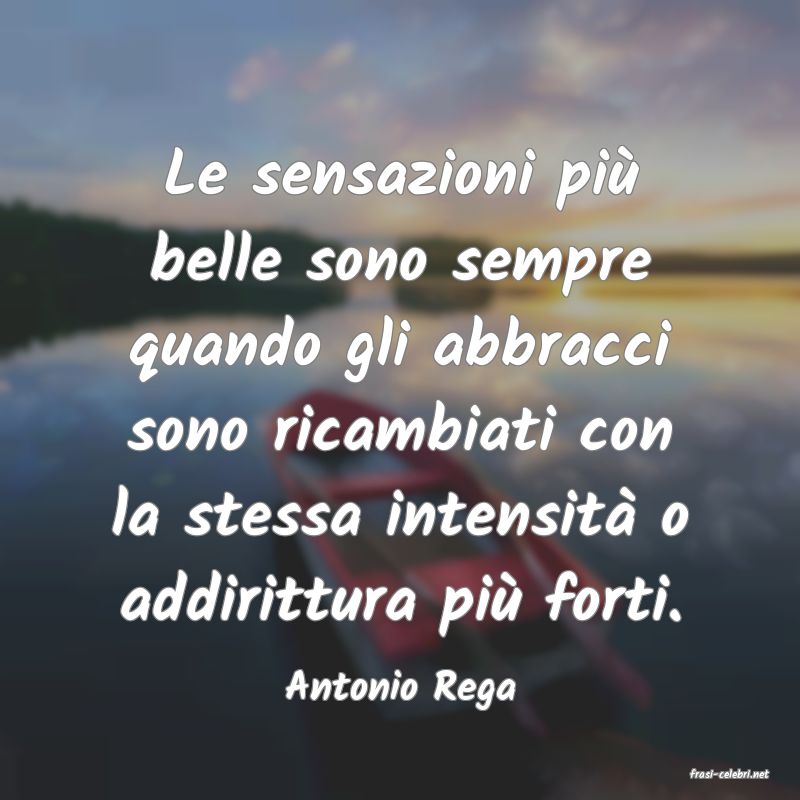 frasi di  Antonio Rega
