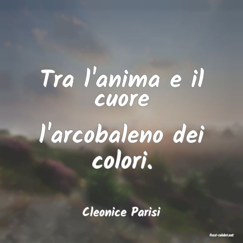frasi di  Cleonice Parisi
