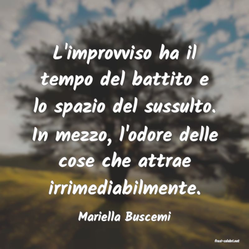 frasi di  Mariella Buscemi

