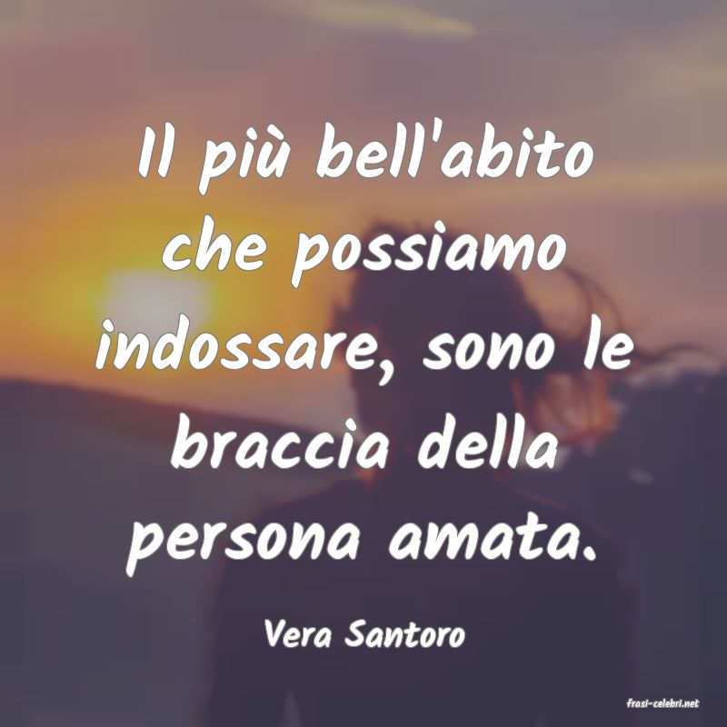 frasi di  Vera Santoro
