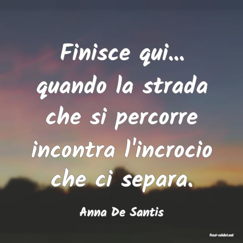 frasi di  Anna De Santis
