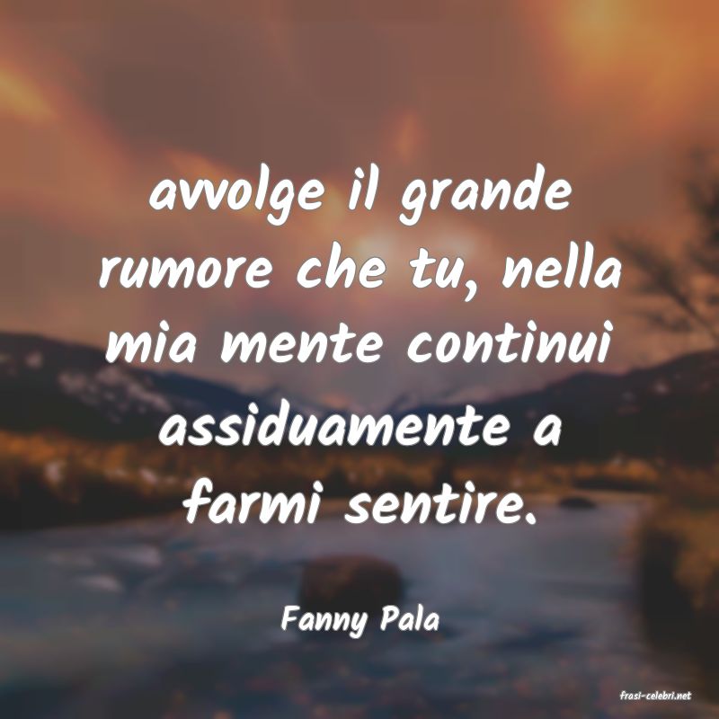 frasi di  Fanny Pala
