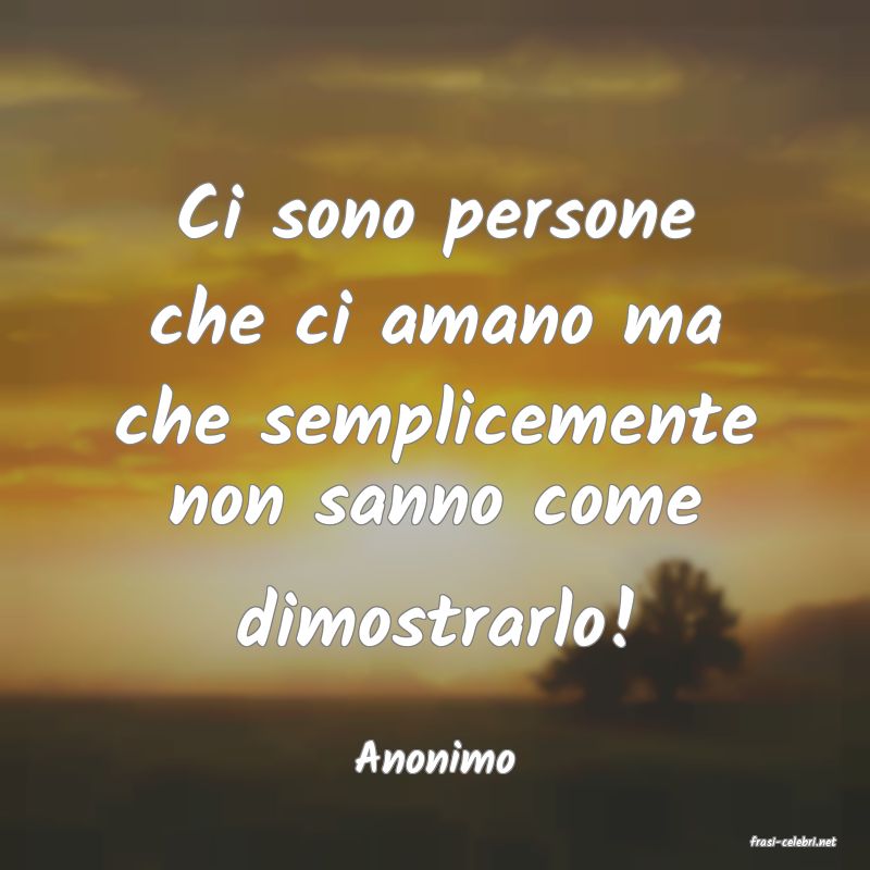 frasi di  Anonimo
