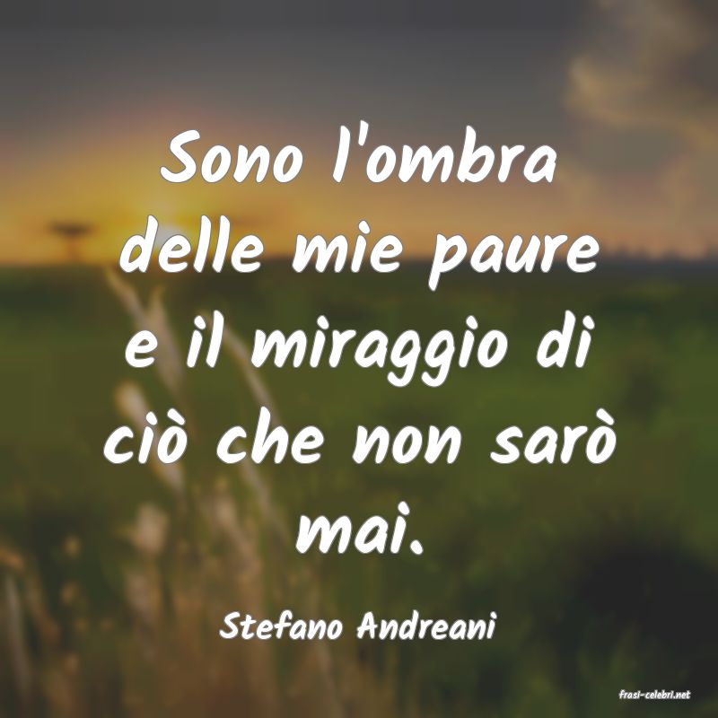 frasi di  Stefano Andreani
